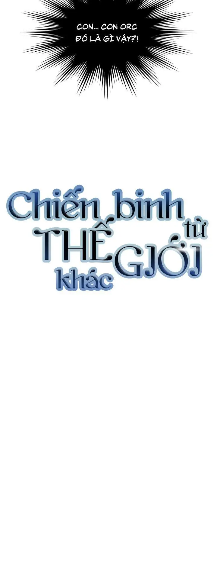 Truyện Tranh Chiến Binh Từ Thế Giới Khác - Otherworld Warrior trang 6