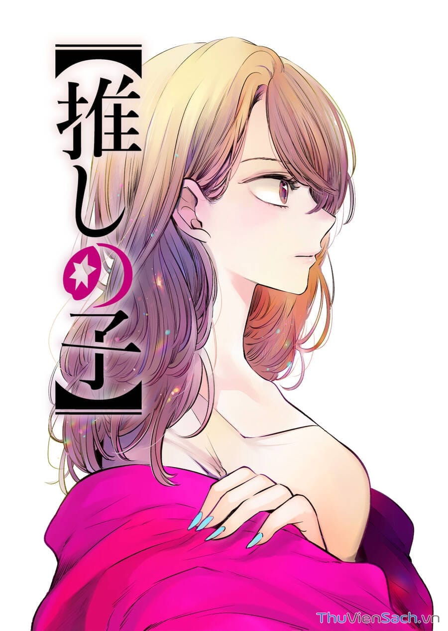 Truyện Tranh Đứa Con Của Thần Tượng - Oshi No Ko trang 5