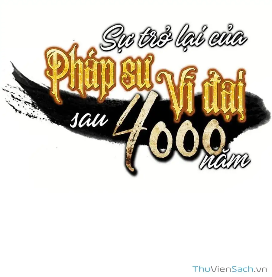 Truyện Tranh Sự Trở Lại Của Pháp Sư Vĩ Đại Sau 4000 Năm trang 5