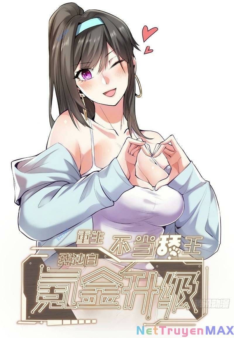 Truyện Tranh Trọng Sinh Không Làm Chạn Vương, Tôi Một Mình Nạp Game Thăng Cấp trang 4