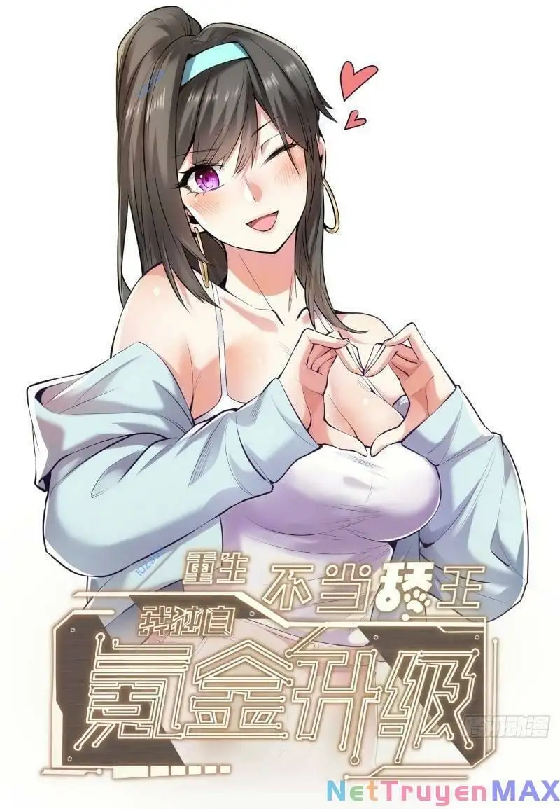 Truyện Tranh Trọng Sinh Không Làm Chạn Vương, Tôi Một Mình Nạp Game Thăng Cấp trang 4