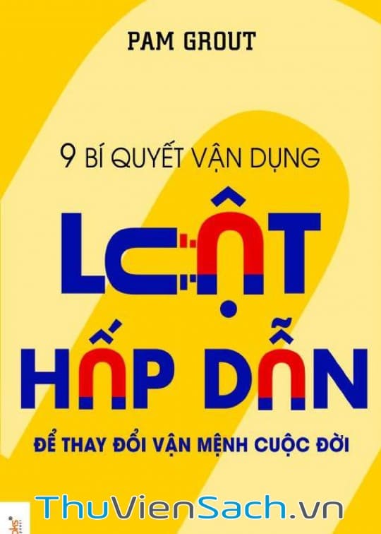 Ảnh bìa sách 9 Bí Quyết Vận Dụng Luật Hấp Dẫn Để Thay Đổi Vận Mệnh Cuộc Đời