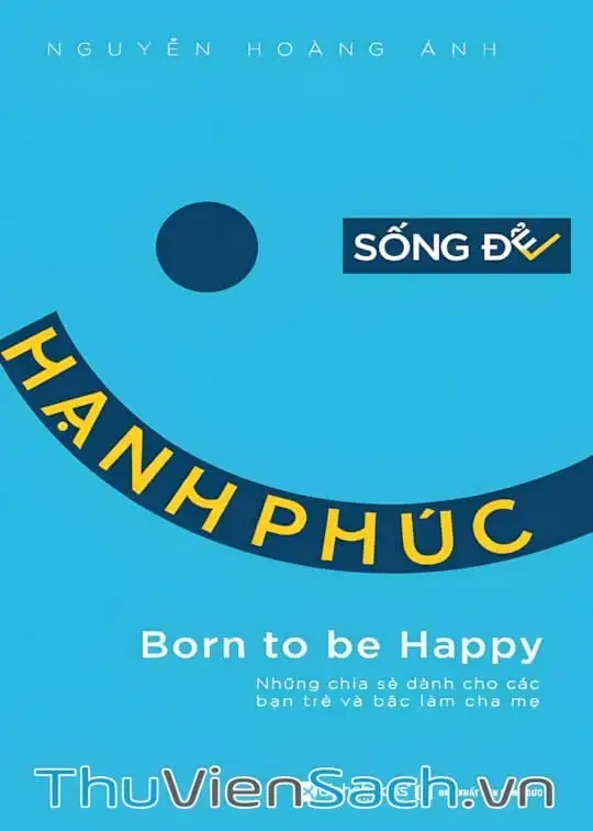 Ảnh bìa sách Sống Để Hạnh Phúc