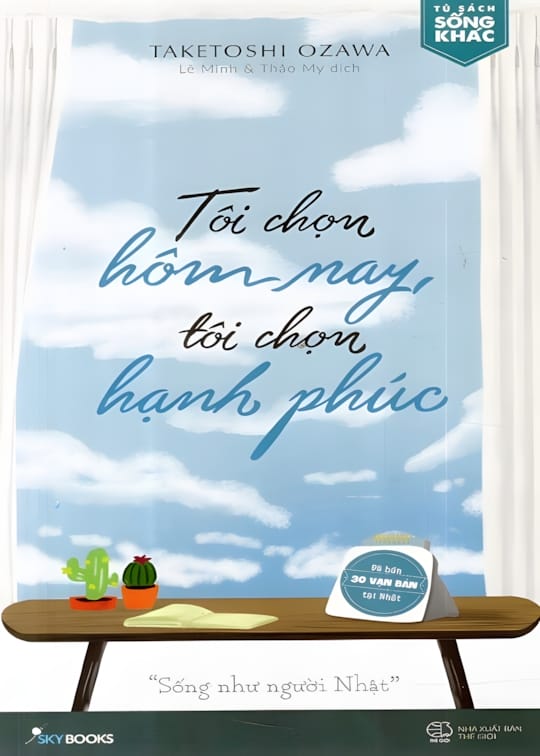 Ảnh bìa sách Tôi Chọn Hôm Nay, Tôi Chọn Hạnh Phúc