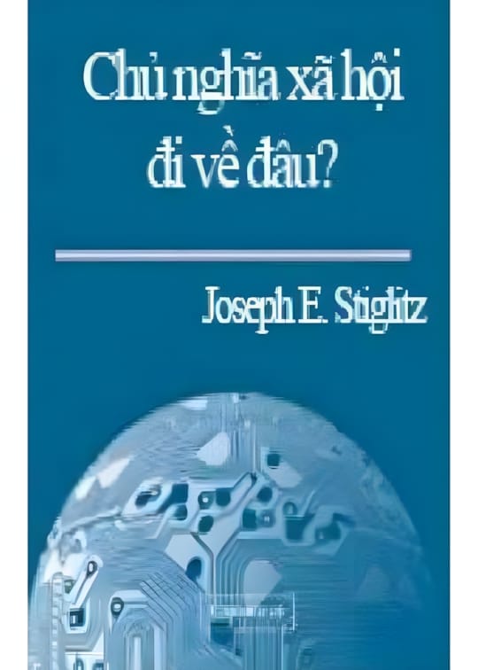 Ảnh bìa sách Chủ Nghĩa Xã Hội Đi Về Đâu?