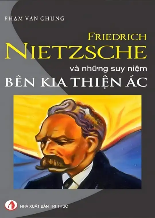 Ảnh bìa sách Friedrich Nietzsche Và Những Suy Niệm Bên Kia Thiện Ác