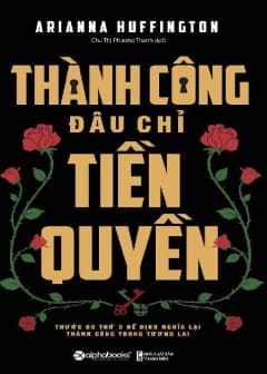 Thành Công Đâu Chỉ Tiền Quyền