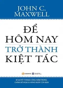 Để Hôm Nay Trở Thành Kiệt Tác