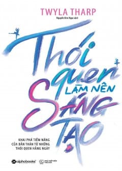 Thói Quen Làm Nên Sáng Tạo