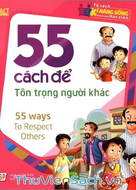 Ảnh bìa sách 55 Cách Để Tôn Trọng Người Khác