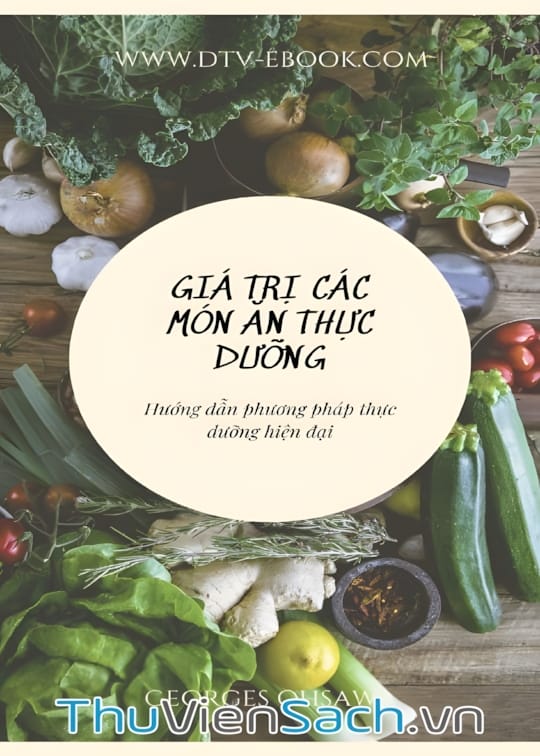 Ảnh bìa sách Giá Trị Của Các Món Ăn Thực Dưỡng