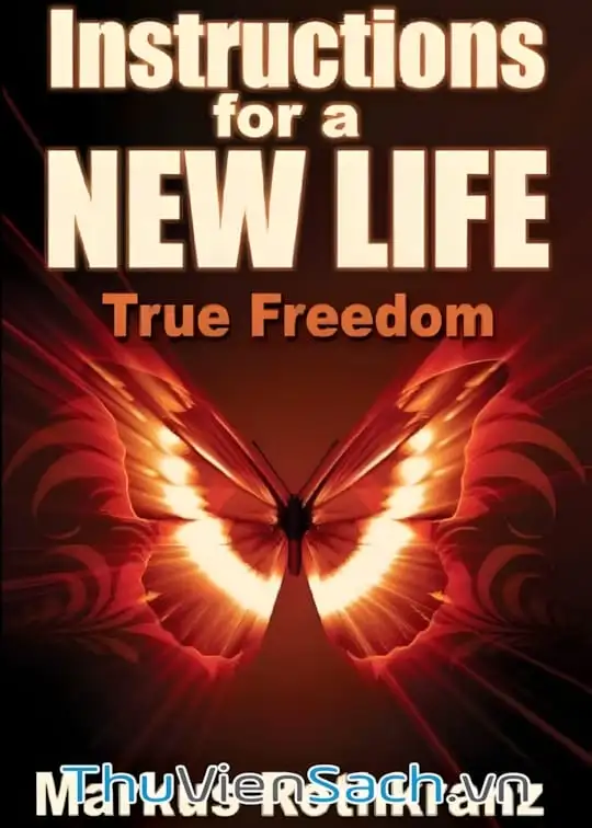 Ảnh bìa sách Các Chỉ Dẫn Cho Cuộc Sống Mới Tự Do Đích Thực