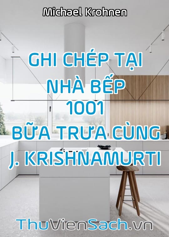 Ảnh bìa sách Ghi Chép Tại Nhà Bếp - 1001 Bữa Trưa Cùng J. Krishnamurti