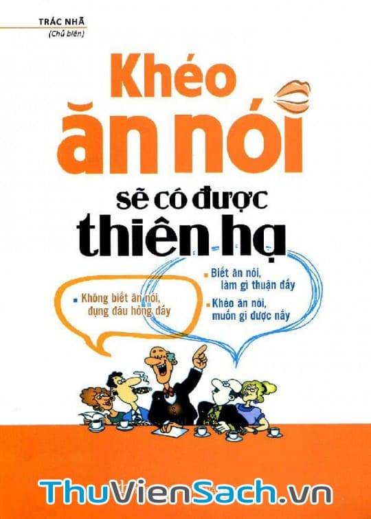 Ảnh bìa sách Khéo Ăn Nói Sẽ Có Được Thiên Hạ