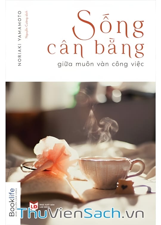 Ảnh bìa sách Sống Cân Bằng Giữa Muôn Vàn Công Việc