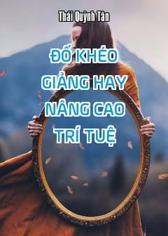 Đố Khéo Giảng Hay Nâng Cao Trí Tuệ