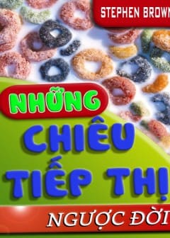 Những Chiêu Tiếp Thị Ngược Đời