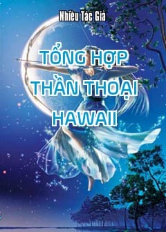 Tổng Hợp Thần Thoại Hawaii