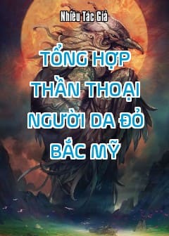 Tổng Hợp Thần Thoại Người Da Đỏ Bắc Mỹ