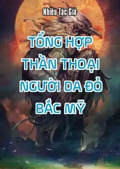Ảnh Tổng Hợp Thần Thoại Người Da Đỏ Bắc Mỹ