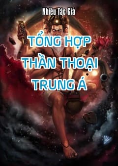 Tổng Hợp Thần Thoại Trung Á