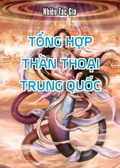 Ảnh Tổng Hợp Thần Thoại Trung Quốc