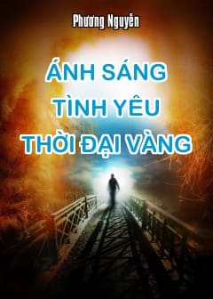 Ánh Sáng - Tình Yêu - Thời Đại Vàng