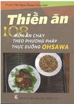 Thiền Ăn - 108 Món Ăn Thực Dưỡng