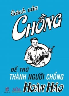 Sách Của Chồng Để Trở Thành Người Chồng Hoàn Hảo