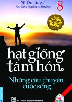 Hạt Giống Tâm Hồn - Tập 8: Những Câu Chuyện Cuộc Sống