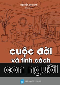 Cuộc Đời Và Tính Cách Con Người