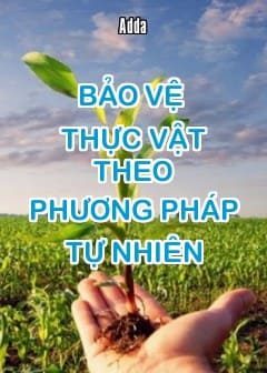 Bảo Vệ Thực Vật Theo Phương Pháp Tự Nhiên