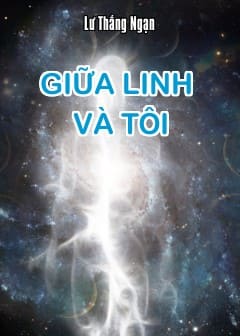 Giữa Linh Và Tôi