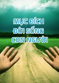 Mục Đích Đời Sống Con Người