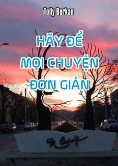 Hãy Để Mọi Chuyện Đơn Giản