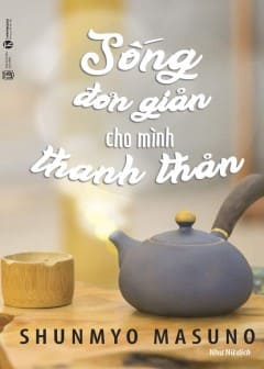 Sách Sống Đơn Giản Cho Mình Thanh Thản