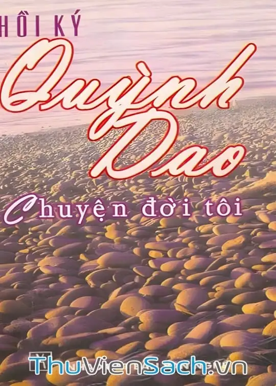 Ảnh bìa sách Hồi Ký Quỳnh Dao - Chuyện Đời Tôi