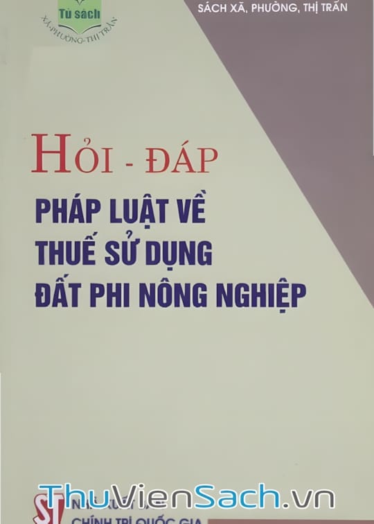 Ảnh bìa sách Hỏi - Đáp Pháp Luật Về Thuế Sử Dụng Đất Phi Nông Nghiệp