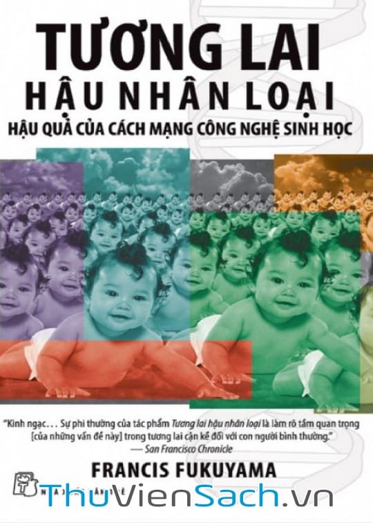 Ảnh bìa sách Tương Lai Hậu Nhân Loại - Hậu Quả Của Cách Mạng Công Nghệ Sinh Học