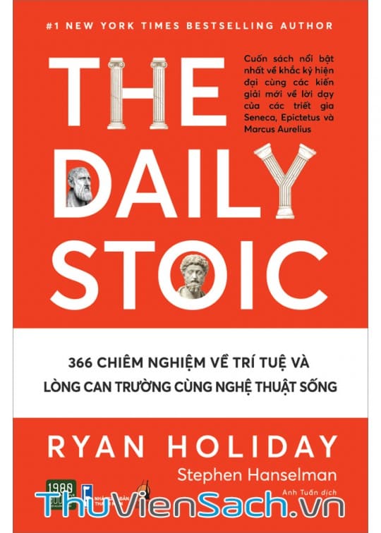 Ảnh bìa sách The Daily Stoic - 366 Chiêm Nghiệm Về Trí Tuệ Và Lòng Can Trường Cùng Nghệ Thuật Sống