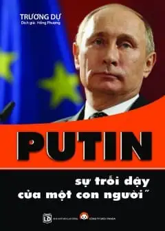 Ảnh Putin - Sự Trỗi Dậy Của Một Con Người
