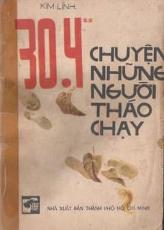 30/4 Chuyện Những Người Tháo Chạy