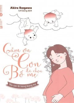 Cảm Ơn Con Đã Chọn Bố Mẹ