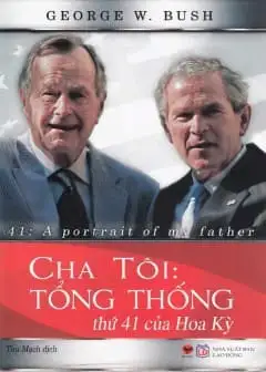 Ảnh Cha Tôi - Tổng Thống Thứ 41 Của Hoa Kỳ