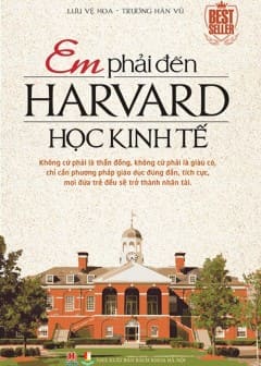 Em Phải Đến Harvard Học Kinh Tế