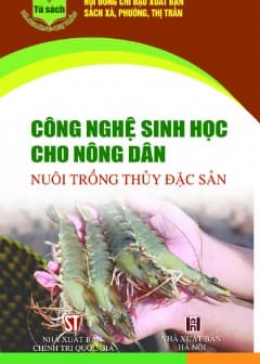 Công Nghệ Sinh Học Cho Nông Dân Nuôi Trồng Thủy Đặc Sản