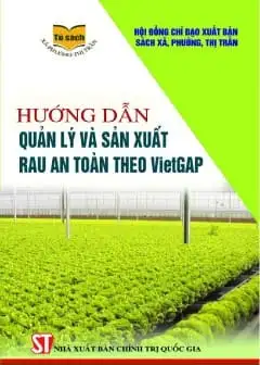 Ảnh Hướng Dẫn Quản Lý Và Sản Xuất Rau An Toàn Theo VietGAP