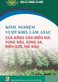 Kinh Nghiệm Vượt Khó, Làm Giàu Của Nông Dân Miền Núi, Vùng Sâu, Vùng Xa, Biên Giới, Hải Đảo