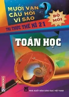 Ảnh 10 Vạn Câu Hỏi Vì Sao - Toán Học