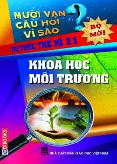 Ảnh 10 Vạn Câu Hỏi Vì Sao - Khoa Học Môi Trường